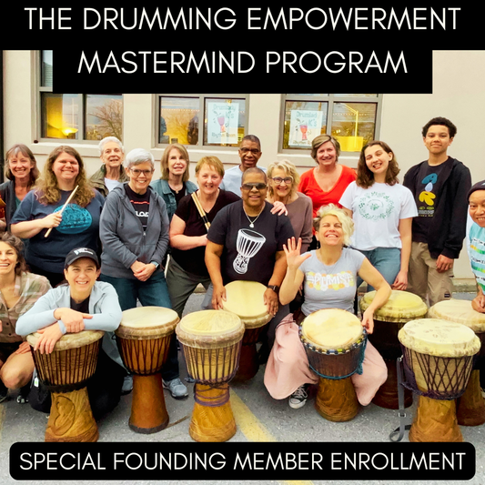 Drumming Empowerment Mastermind Program - 6 months - Founder's Investment